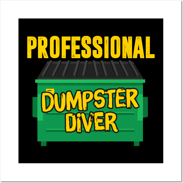 Professional Dumpster Diver Wall Art by TextTees